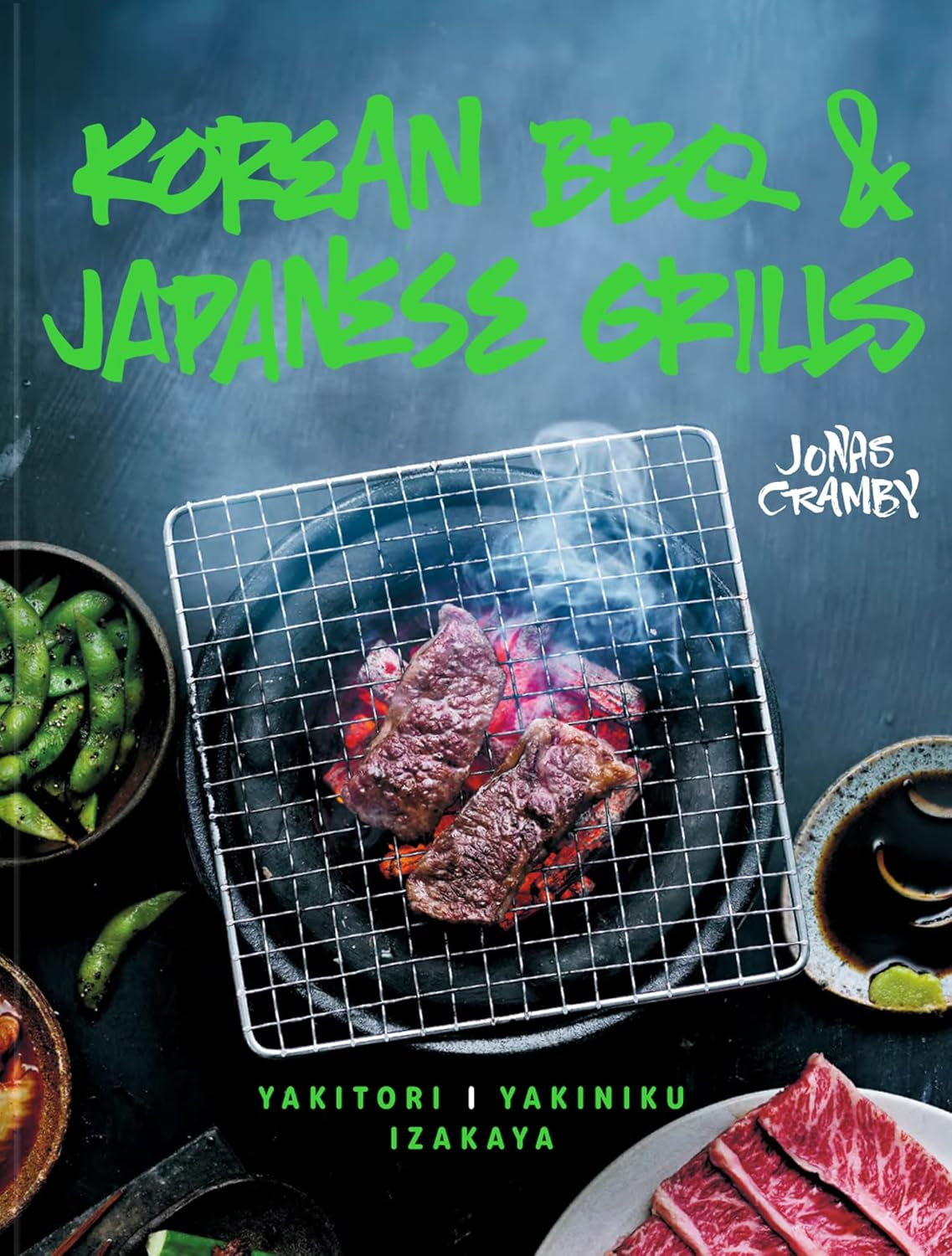 Korean BBQ & Japanese Grills: Yakitori, yakiniku, izakaya Hardcover Book